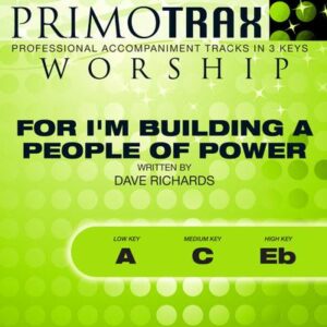 For I'm Building a People of Power by Dave Richards (145679)