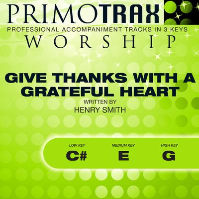 Give Thanks with a Grateful Heart by Henry Smith (145683)