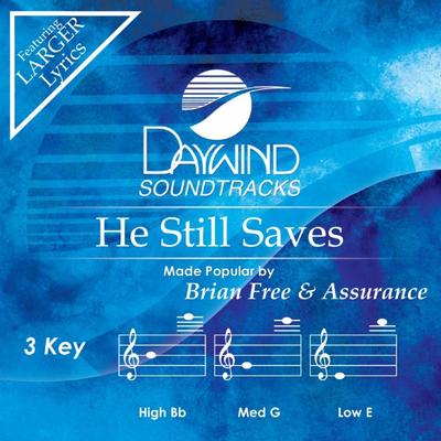 He Still Saves by Brian Free and Assurance (146086)