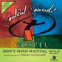 Don't Mind Waiting by William McDowell (146207)