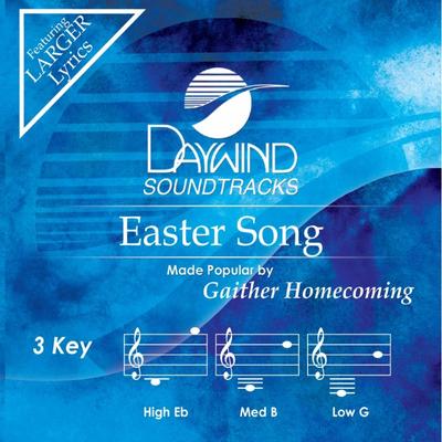 Easter Song by Gaither Homecoming (146214)