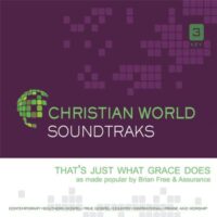That's Just What Grace Does by Brian Free and Assurance (146556)