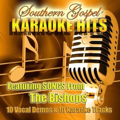 Southern Gospel Karaoke Hits of the Bishops by The Bishops (146726)