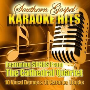 Southern Gospel Karaoke Hits of the Cathedrals by Cathedrals (146727)