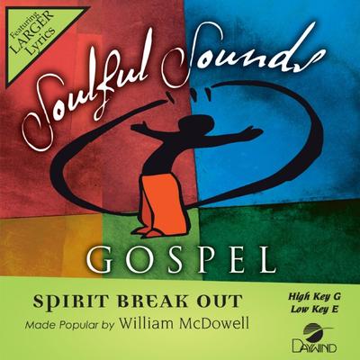 Spirit Break Out by William McDowell (147048)