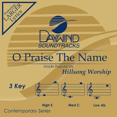 O Praise the Name by Hillsong Worship (147069)