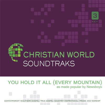 You Hold It All (Every Mountain) by Newsboys (147112)