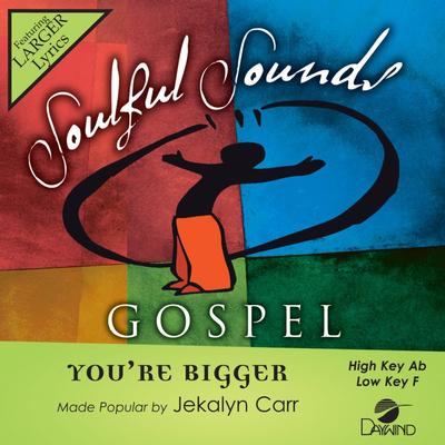 You're Bigger by Jekalyn Carr (147179)