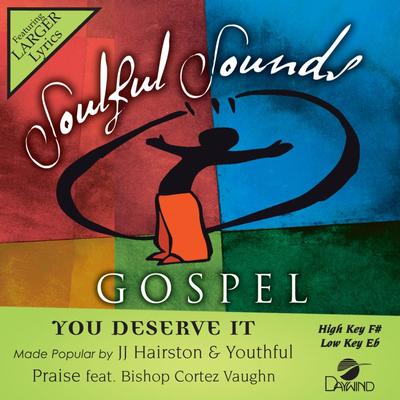 You Deserve It by J.J. Hairston and Youthful Praise (147393)