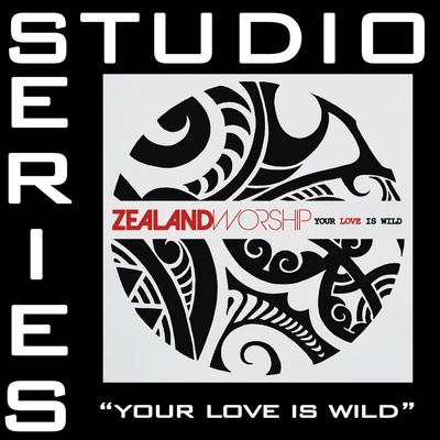 Your Love Is Wild by Zealand Worship (147476)