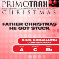 Father Christmas He Got Stuck (Kids Contemporary) by Christmas Primotrax (147682)