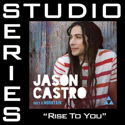 Rise to You by Jason Castro (147717)