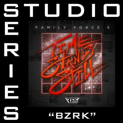Bzrk by Family Force 5 (147718)