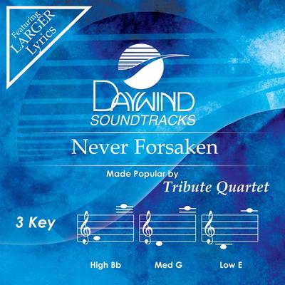 Never Forsaken by Tribute Quartet (148052)