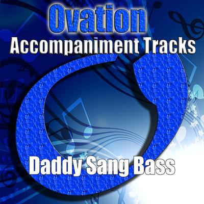 Daddy Sang Bass by Traditional (148069)
