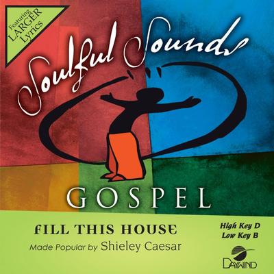 Fill This House by Shirley Caesar (148086)