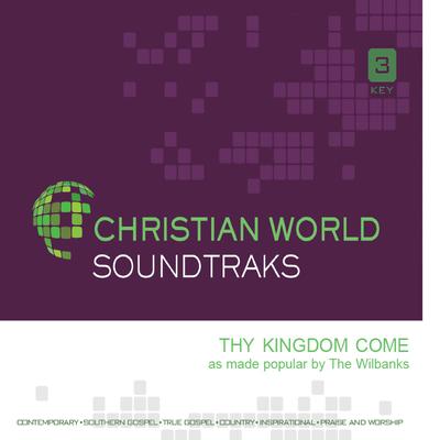 Thy Kingdom Come by The Wilbanks (148118)