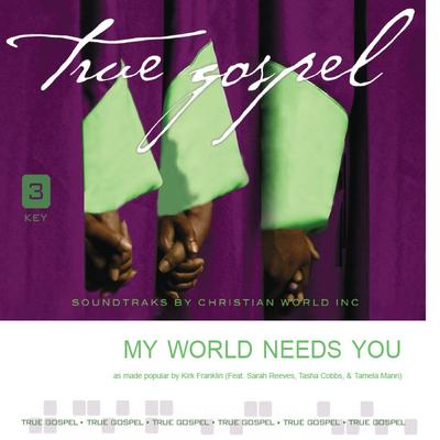 My World Needs You by Kirk Franklin (148296)