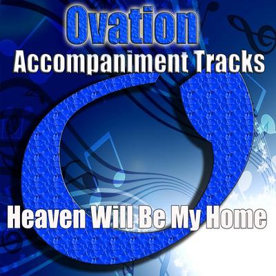 Heaven Will Be My Home by Cheri Keaggy (148344)