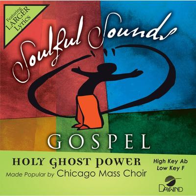 Holy Ghost Power by Chicago Mass Choir (148394)