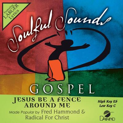 Jesus Be a Fence Around Me by Fred Hammond and Radical For Christ (148476)