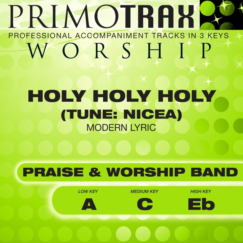 Holy, Holy, Holy (Tune: Nicea)