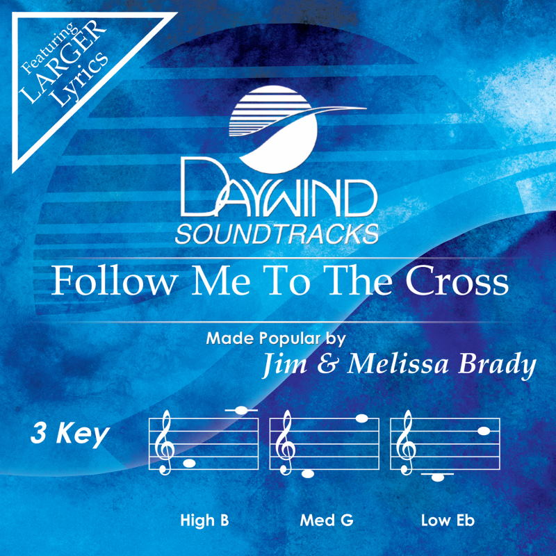 Follow Me To The Cross