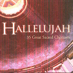 Hallelujah: 35 Great Sacred Choruses