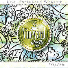 Vineyard Cafe #4: Freedom