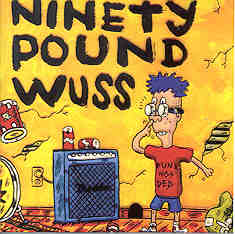 Ninety Pound Wuss