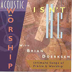 Acoustic Worship:  Isn't He