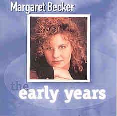 Early Years, The: Margaret Becker