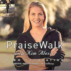 Praise Walk: Firm Foundation