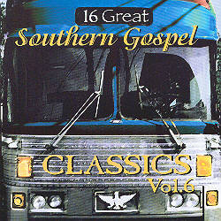 16 Great Southern Gospel Classics Vol. 6