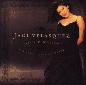 On My Knees: The Best Of Jaci Velasquez