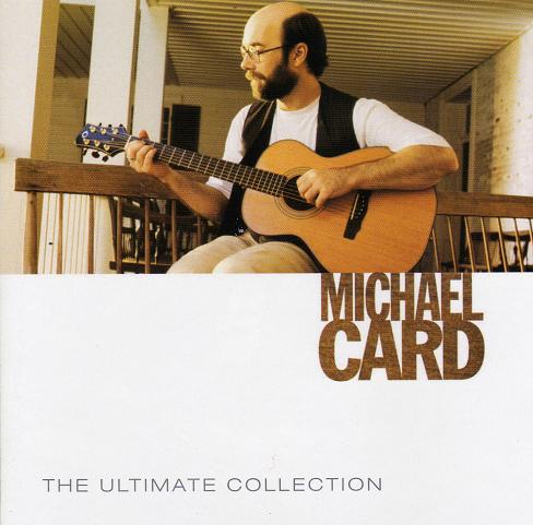 Ultimate Collection, The: Michael Card