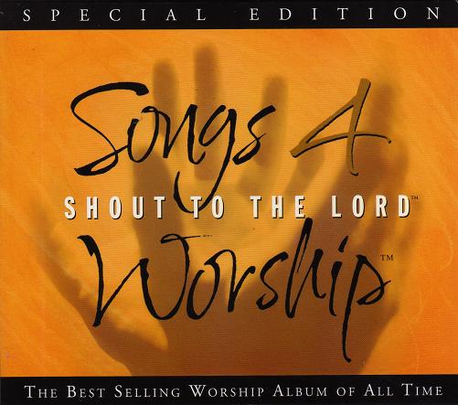 Songs 4 Worship: Shout to the Lord Special Edition