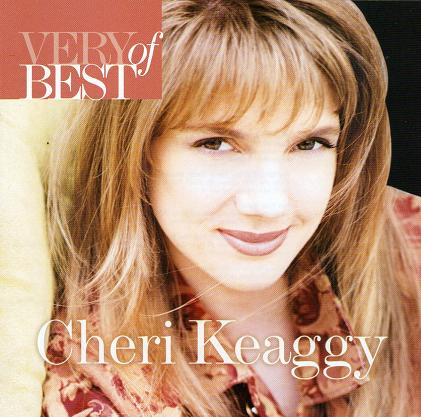 Very Best Of Cheri Keaggy