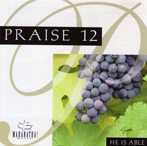 Praise 12 : He Is Able