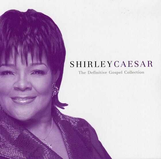 Shirley Caesar: The Definitive Gospel Collection