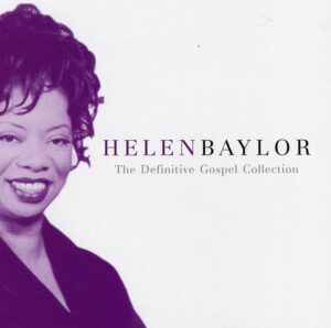 Helen Baylor: The Definitive Gospel Collection