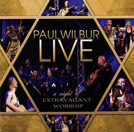Paul Wilbur Live: A Night Of Extravagant Worship