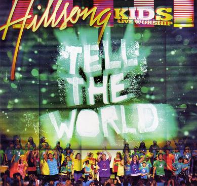 Hillsong Kids Worship: Tell the World