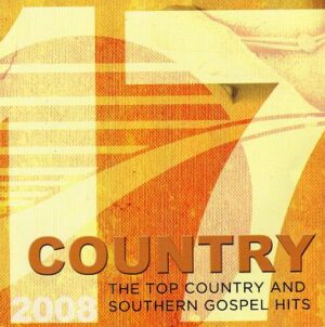 17 Country: Top Country and Southern Gospel Hits of 2008
