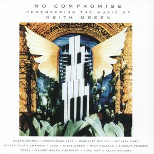 No Compromise: Remembering The Music Of Keith Green