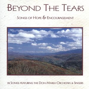 Beyond The Tears: Songs Of Hope & Encouragement