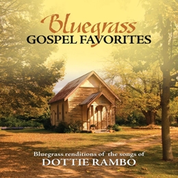 Bluegrass Gospel Favorites: Songs Of Dottie Rambo