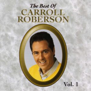 The Best of Carroll Roberson Vol. 1