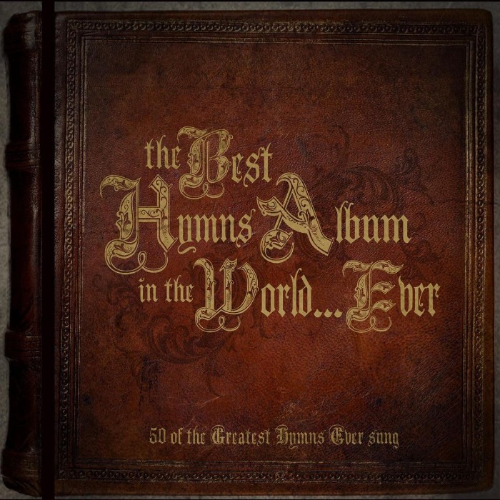 Best Hymns Album In The World...Ever!