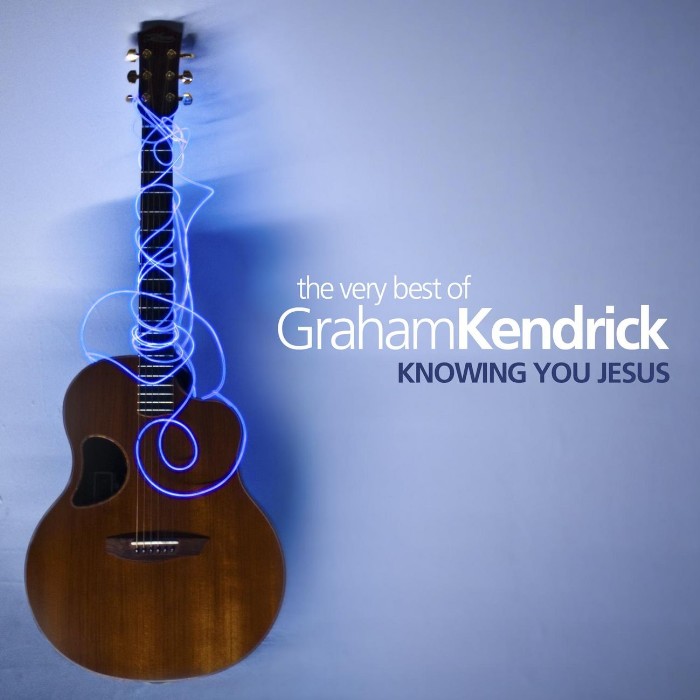 Very Best of Graham Kendrick, The: Knowing You Jesus
